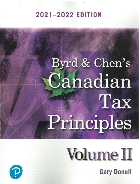 Byrd & Chen's Canadian Tax Principles, 2021-2022 Edition Volume Two Only