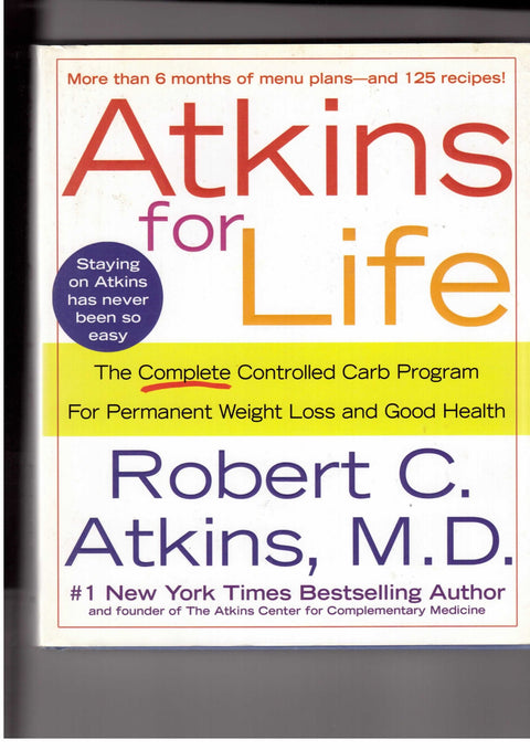 Atkins for Life : Le programme complet à teneur en glucides contrôlée pour une perte de poids permanente et une bonne santé