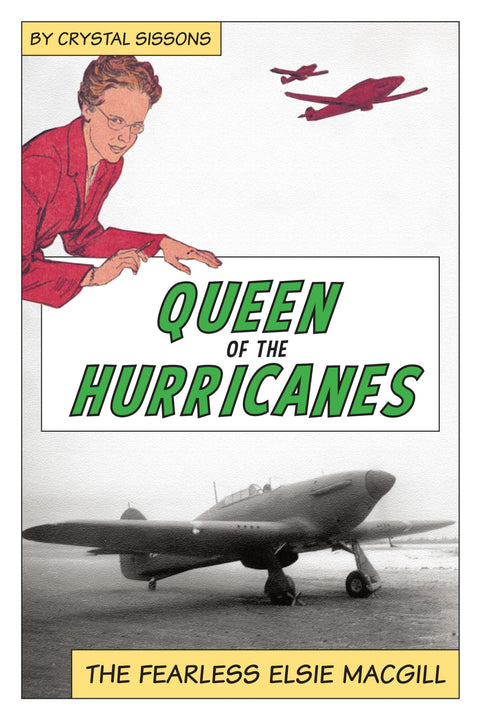 Queen of the Hurricanes: The Fearless Elsie MacGill (A Feminist History Society Book 2014, 3)