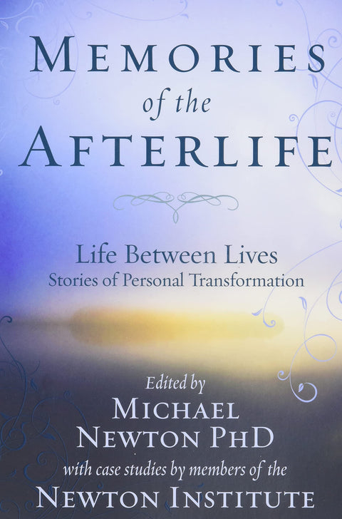 Souvenirs de l'au-delà : la vie entre deux vies, récits de transformations personnelles (Voyage des âmes de Michael Newton, 4)