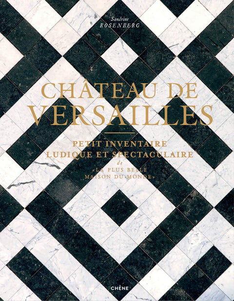 Château de Versailles : Petit inventaire ludique et spectaculaire