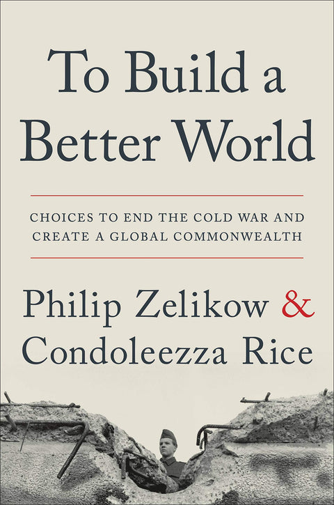 Pour bâtir un monde meilleur : les choix pour mettre fin à la guerre froide et créer un Commonwealth mondial