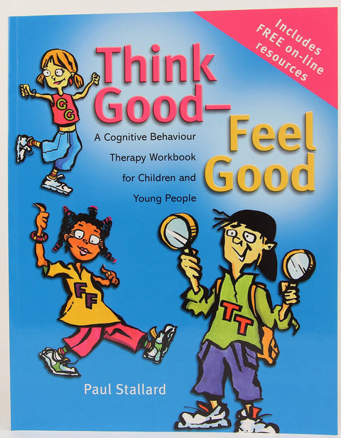 Penser positif - Se sentir bien : Un cahier d'exercices de thérapie cognitivo-comportementale pour enfants et adolescents