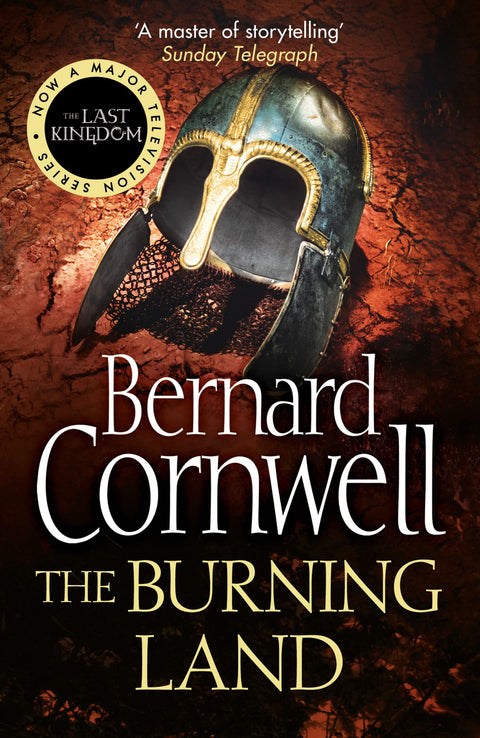 La Terre brûlée : un roman de fiction historique haletant, best-seller du Sunday Times : Livre 5 (Série The Last Kingdom)