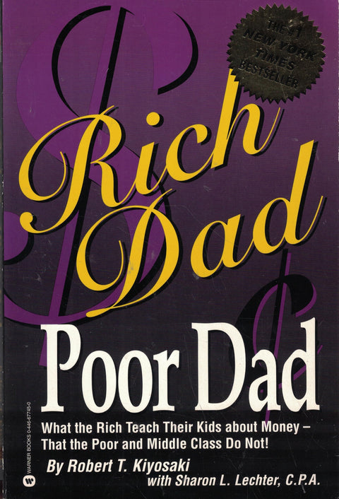 Père riche, père pauvre : ce que les riches enseignent à leurs enfants sur l’argent — et que les pauvres et la classe moyenne ne leur enseignent pas !