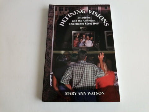 Defining Visions Television and the American Experience Since 1945 (Harbrace Books on America Since 1945)