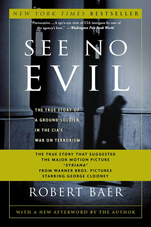 See No Evil : L'histoire vraie d'un soldat de terrain dans la guerre de la CIA contre le terrorisme