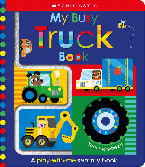 Mon livre des camions en activité : Scholastic pour les tout-petits (Toucher et explorer)