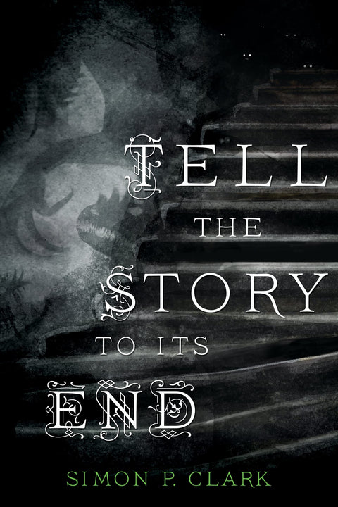 Tell the Story to Its End: A Novel