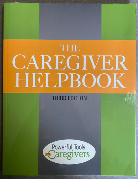 Caregiver Helpbook Powerful Tools for Caregivers
