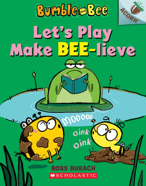 Jouons à « Make Bee-Lieve : Un livre Acorn » (Bumble et Bee, tome 2) : volume 2