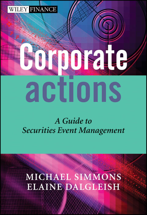 Opérations sur titres : Guide de gestion des événements liés aux valeurs mobilières : 275 (The Wiley Finance Series)