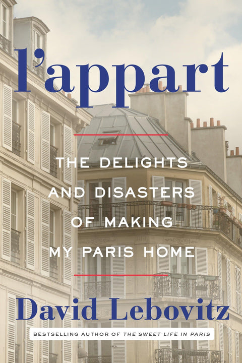 L'Appart : Les joies et les mésaventures de ma vie parisienne