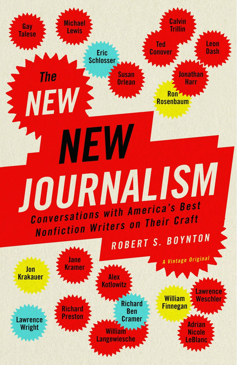 Le Nouveau Nouveau Journalisme : Conversations avec les meilleurs auteurs de non-fiction américains sur leur art