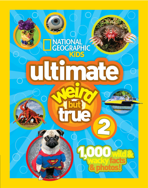 L’ultime Weird But True! 2 : 1 000 faits et photos délirants !