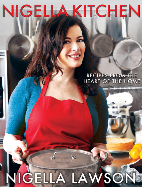Nigella Kitchen : Recettes du cœur de la maison