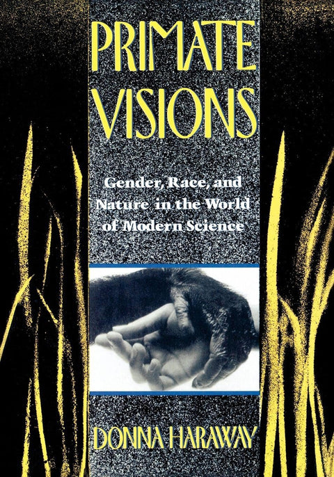 Visions des primates : genre, race et nature dans le monde de la science moderne