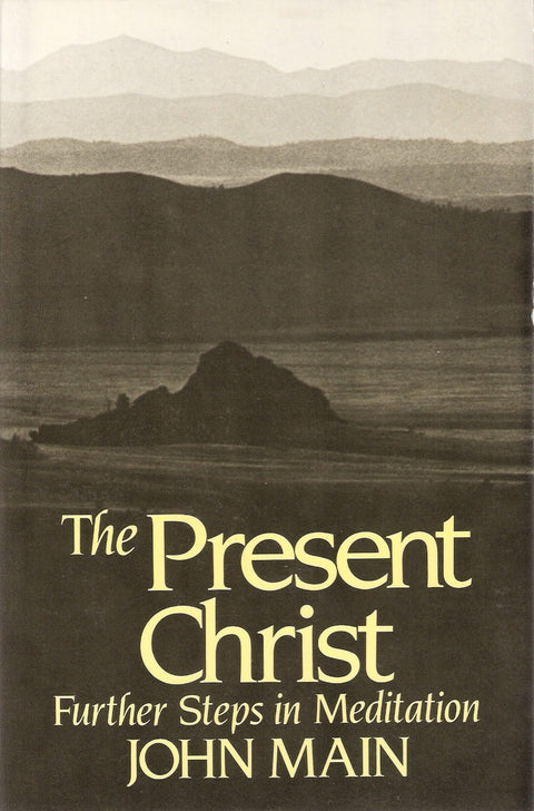 The Present Christ: Further Steps in Meditation