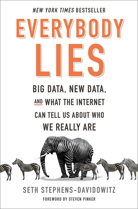 Tout le monde ment : Big Data, nouvelles données et ce que l'Internet peut nous apprendre sur qui nous sommes vraiment