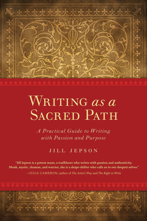 Écrire comme un chemin sacré : guide pratique pour écrire avec passion et détermination