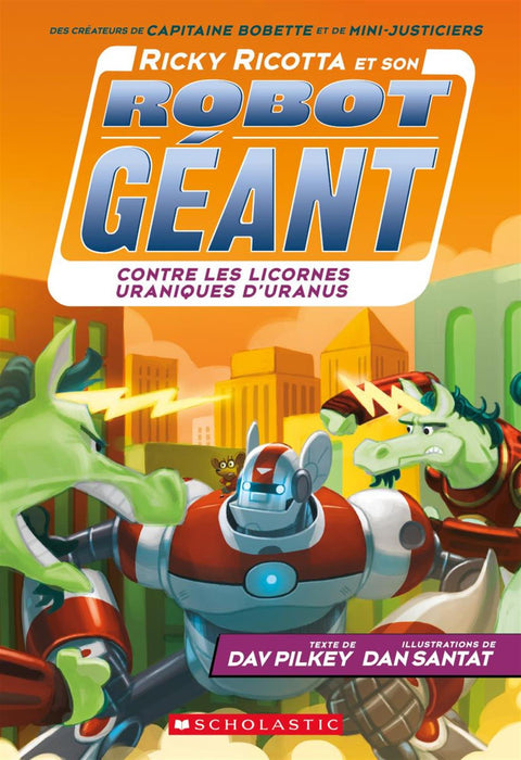 Ricky Ricotta et son robot géant contre les licornes uraniques d’Uranus (tome 7)