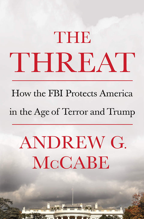 La menace : comment le FBI protège l’Amérique à l’ère du terrorisme et de Trump