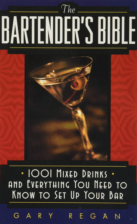 La Bible du barman : 1001 cocktails et tout ce qu'il faut savoir pour aménager votre bar