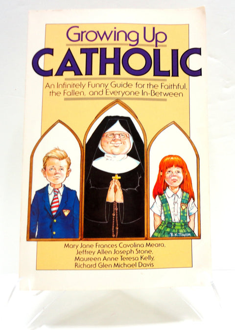 Grandir catholique : un guide infiniment drôle pour les fidèles, les déchus et tous ceux qui se situent entre les deux