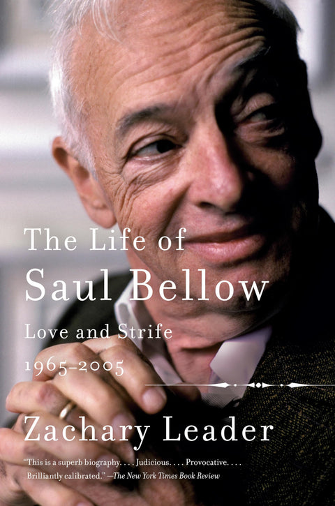 La vie de Saul Bellow, volume 2 : Amour et tourmente, 1965-2005