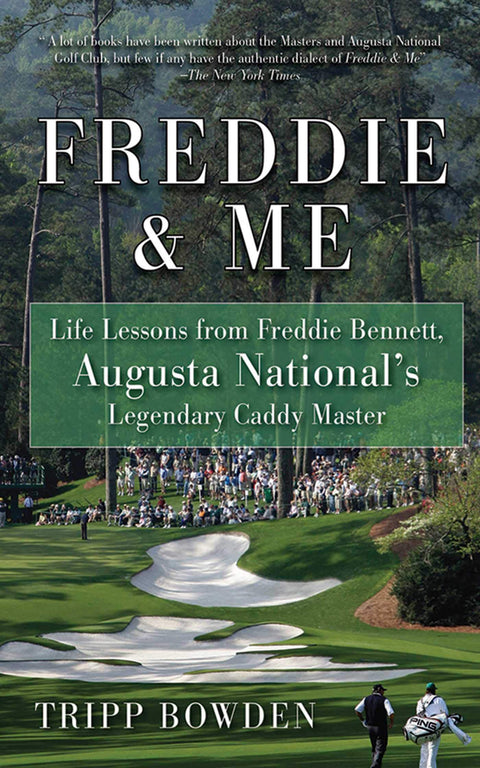 Freddie & moi : Leçons de vie de Freddie Bennett, légendaire maître de caddie d'Augusta National