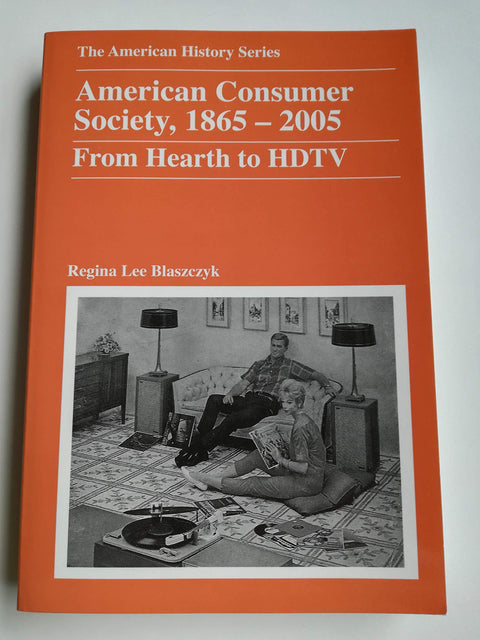 American Consumer Society, 1865 - 2005: From Hearth to HDTV