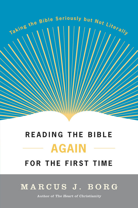 Relire la Bible comme si c’était la première fois : prendre la Bible au sérieux, mais pas au pied de la lettre