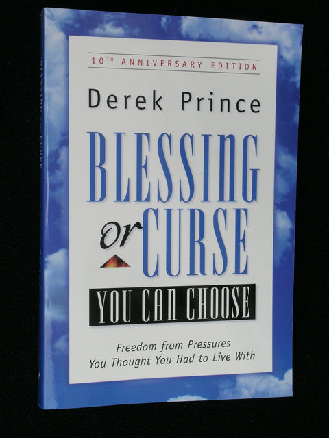Blessing or Curse: You Can Choose: Freedom from Pressures You Thought You Had to Live With