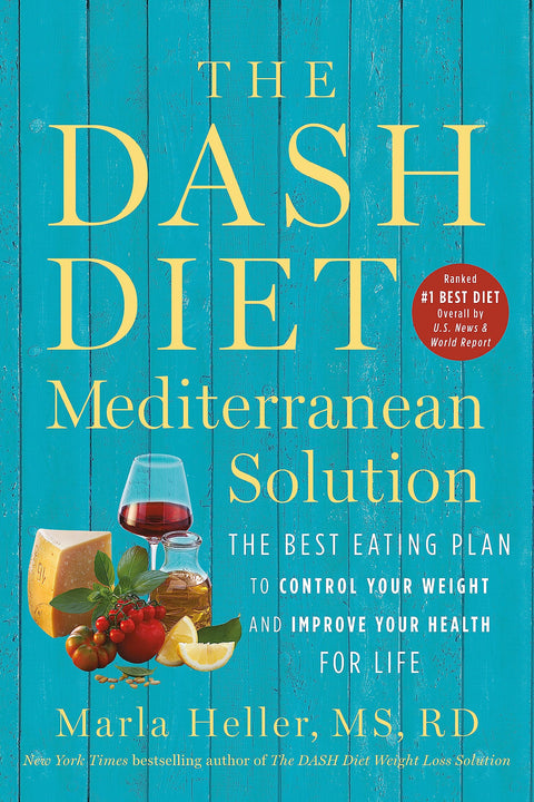 La solution méditerranéenne du régime DASH : le meilleur programme alimentaire pour contrôler votre poids et améliorer votre santé à vie (un livre sur le régime DASH)