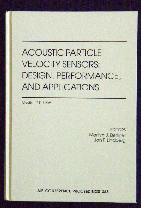 Acoustic Particle Velocity Sensors: Design, Performance and Applications: No.368