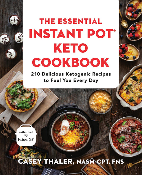 Le livre de cuisine essentiel pour Instant Pot(r) Keto : 210 délicieuses recettes cétogènes pour vous alimenter au quotidien