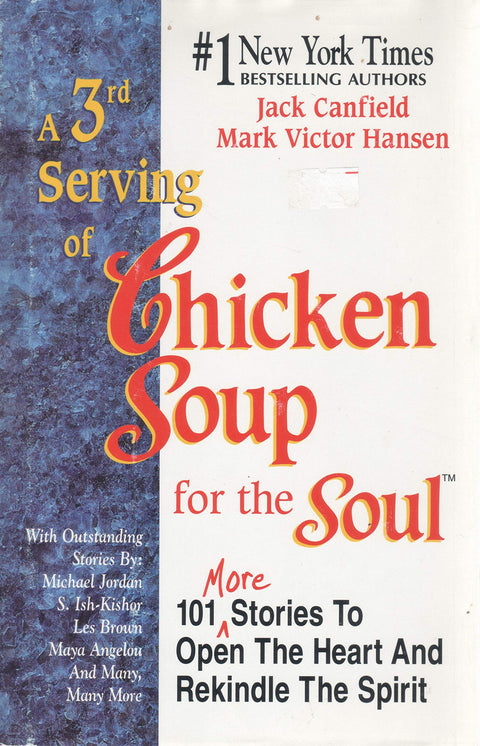 Un troisième bol de soupe pour l’âme : 101 histoires supplémentaires pour ouvrir le cœur et raviver l’esprit