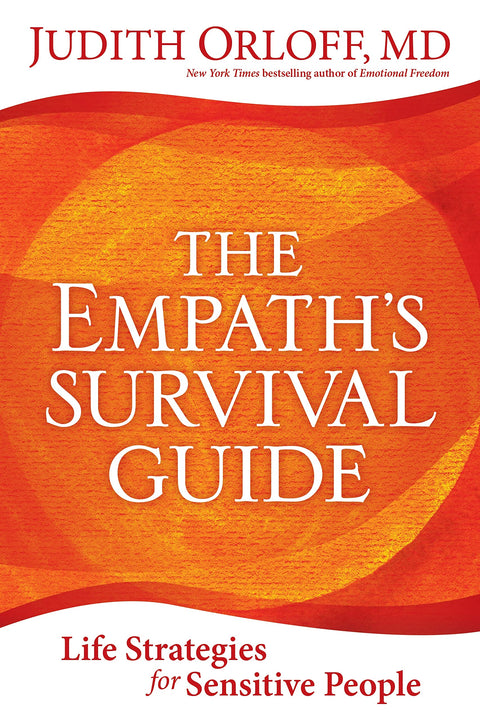 Guide de survie de l'empathique : Stratégies de vie pour les personnes sensibles