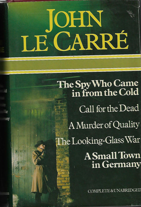 The spy who came in from the cold : Call for the dead ; A murder of quality ; The looking-glass war ; A small town in Germany