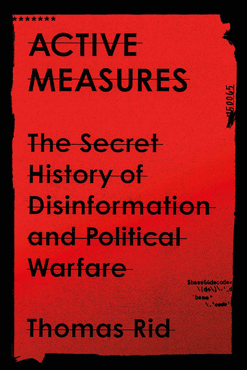 Mesures actives : l’histoire secrète de la désinformation et de la guerre politique