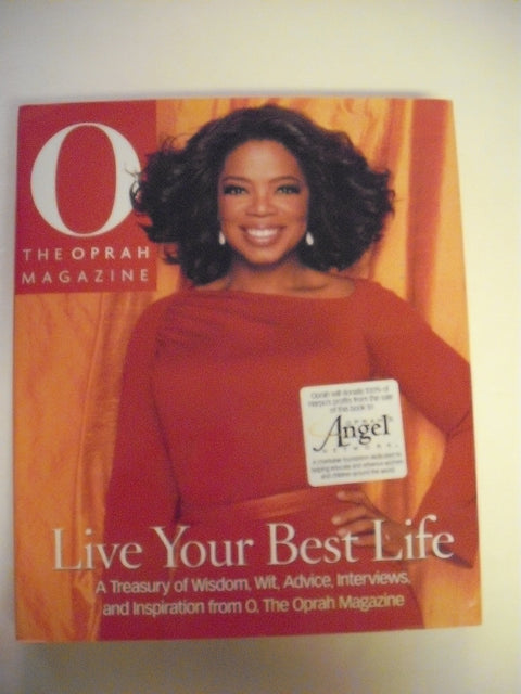 Vivez votre meilleure vie : Un trésor de sagesse, d'esprit, de conseils, d'entretiens et d'inspiration tiré de O, The Oprah Magazine