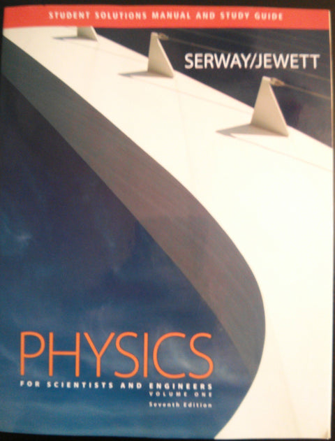 Student Solutions Manual/Study Guide for Serway/Jewett's Physics for Scientists and Engineers, Volume 1, 6th