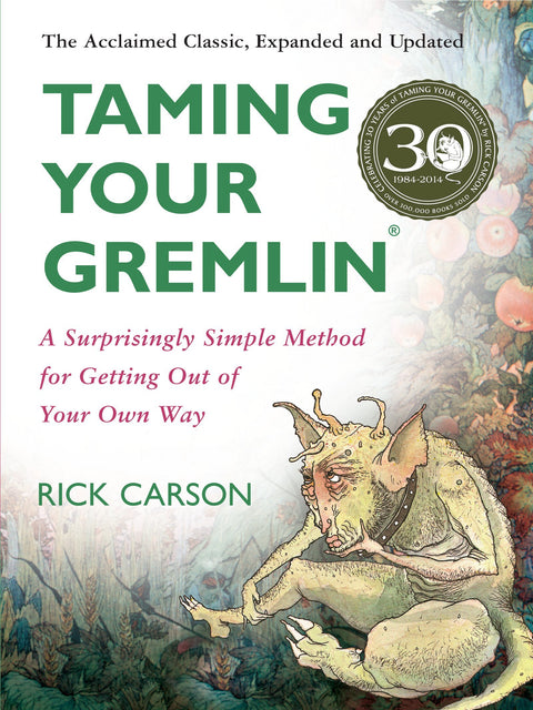 Apprivoiser votre gremlin (édition révisée) : une méthode étonnamment simple pour ne plus se faire obstacle à soi-même