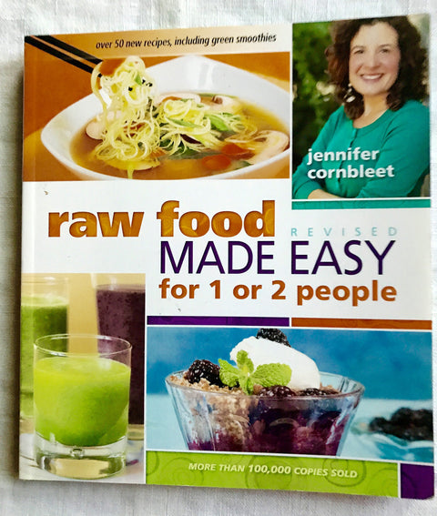 Raw Food Made Easy for 1 or 2 People: Second Edition, 2020