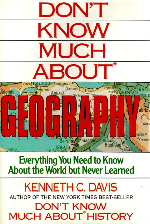 Don't Know Much About Geography: Everything You Need to Know About the World but Never Learned