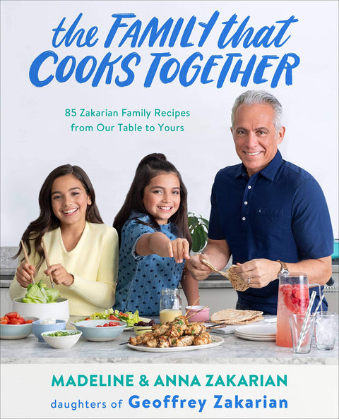 La famille qui cuisine ensemble : 85 recettes de la famille Zakarian, de notre table à la vôtre