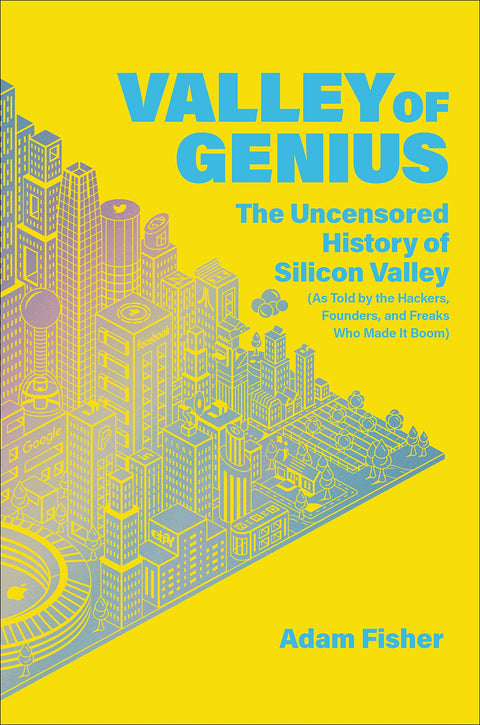 La Vallée du Génie : L'histoire sans censure de la Silicon Valley (racontée par les hackers, les fondateurs et les marginaux qui l'ont fait exploser)