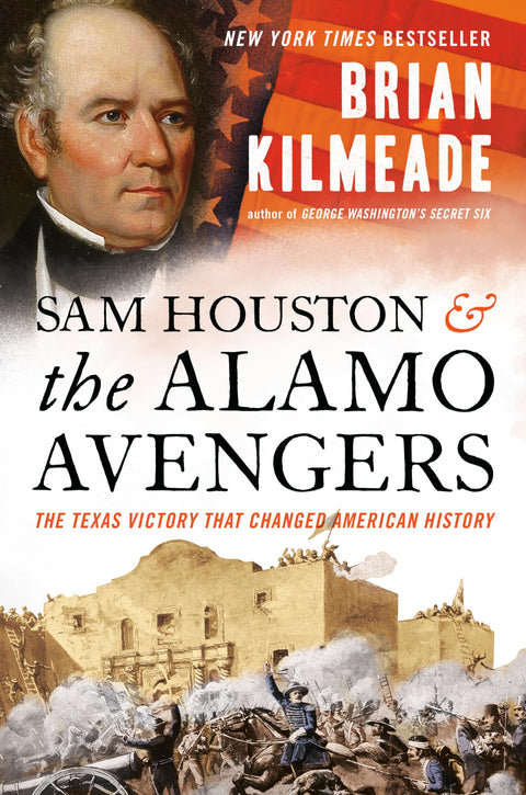 Sam Houston et les Avengers de l'Alamo : La victoire texane qui changea l'histoire américaine