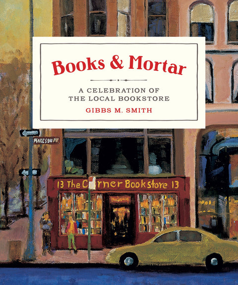 Books & Mortar: A Celebration of the Local Bookstore