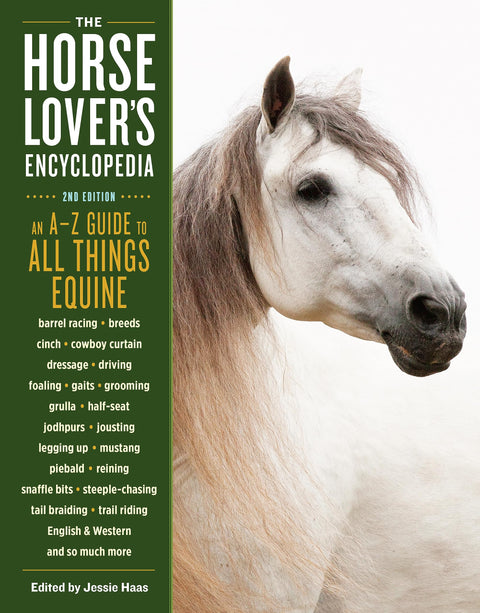 L'Encyclopédie de l'amateur de chevaux, 2e édition : Guide de A à Z sur tout l'univers équin : courses de tonneau, races, sangle, rideau de cow-boy, dressage, attelage, mise bas, ... équitation, anglaise et western, et bien plus encore